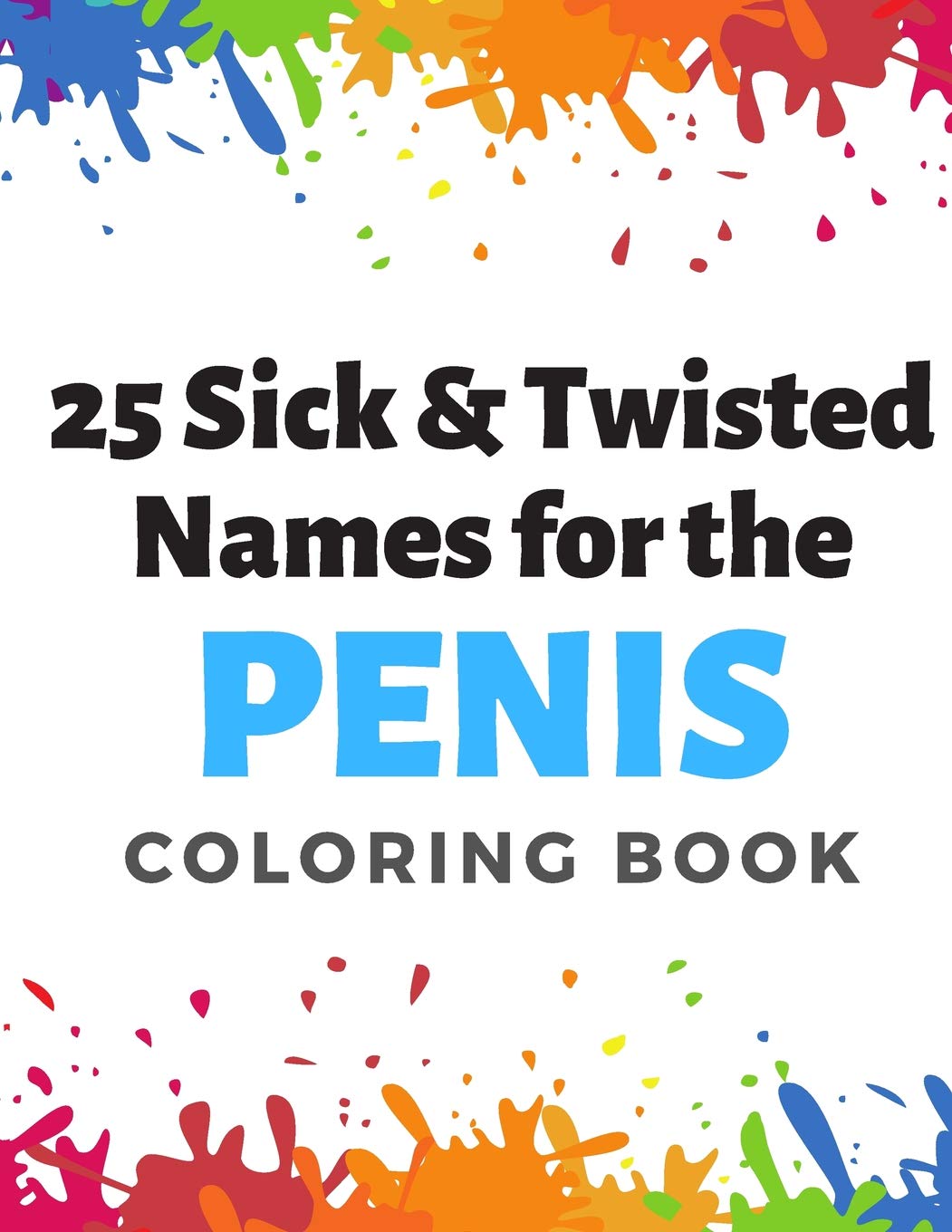 25 Sick And Twisted Names For The Penis Coloring Book Childish