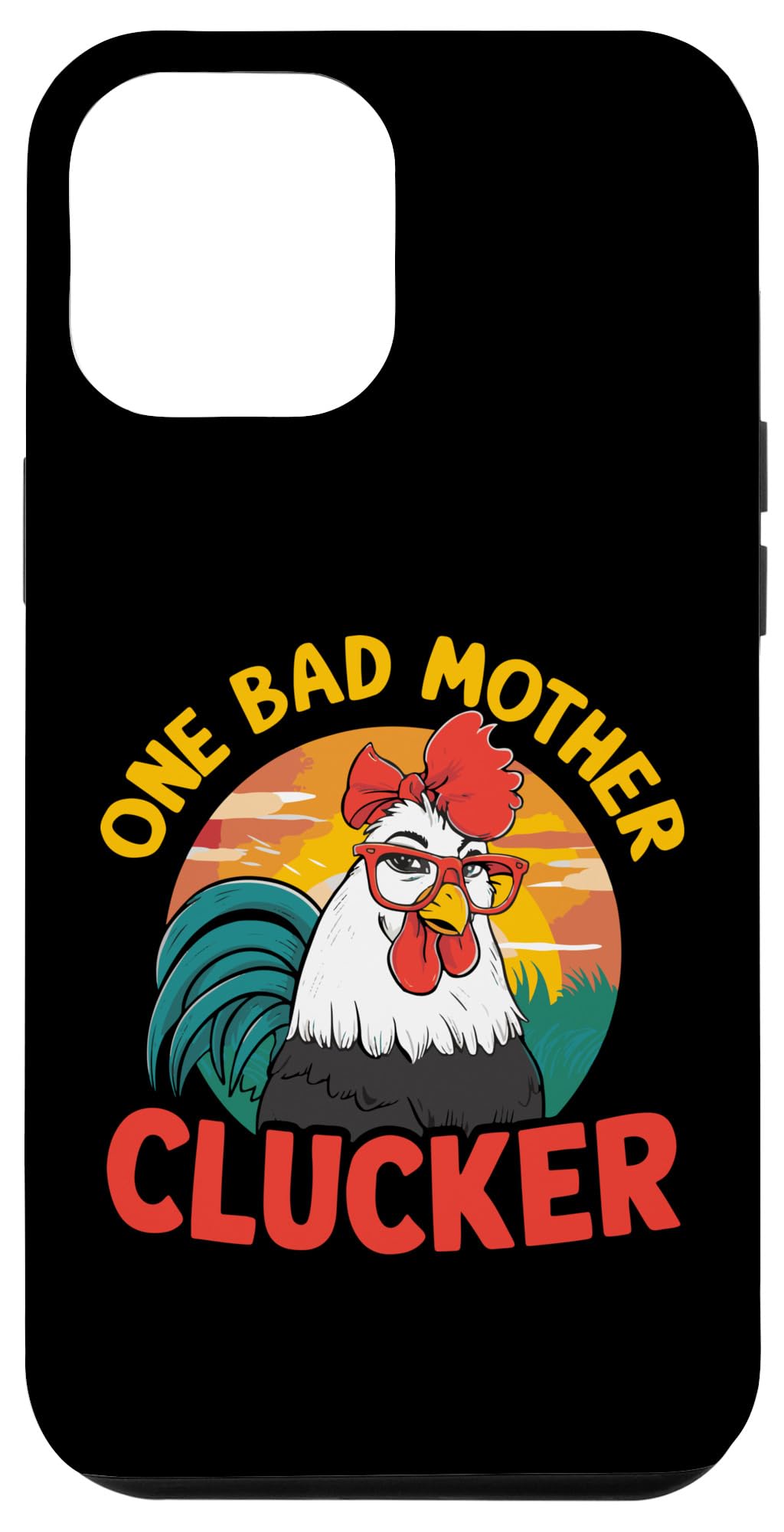 iPhone 15 Pro Max Funny Saying One Bad Mother Clucker Mom Day Chicken Women Case
