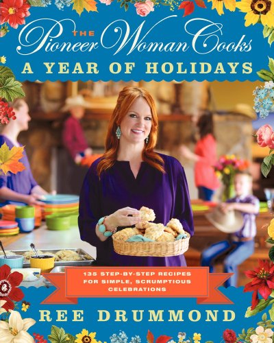 Book : The Pioneer Woman Cooks A Year Of Holidays 140...