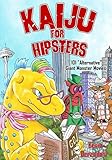 Kaiju for Hipsters: 101 