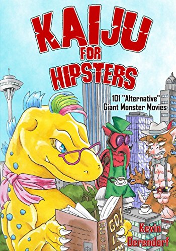 Kaiju for Hipsters: 101 