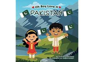Oh Boy Love It Pakistan: Learn fun facts about Pakistan (Oh Boy Love It, Fun Facts About Beloved Countries!)