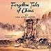 Forgotten Tales of China by 