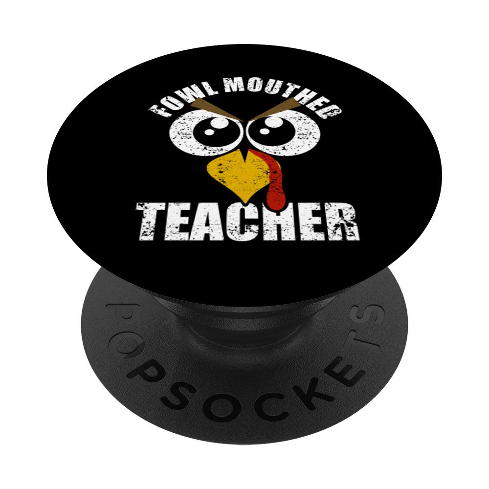 Fowl Mouthed Teacher Funny Appreciation Sweary Turkey Gift PopSockets Swappable PopGrip