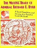 The Missing Diary Of Admiral Richard E. Byrd