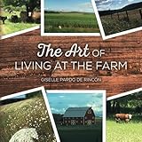 The Art of Living at the Farm by Giselle Pardo de Rincón