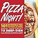 Pizza Night!: 101 Incredible Pies to Make at Home--From Thin-Crust to Deep-Dish Plus Sauces, Doughs, and Sides