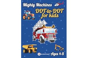 Mighty Machines Dot to Dot Book for Kids Ages 4-8: | ABC + Numbers Connect the Dots Puzzles for Toddlers, Preschoolers & Early Learners