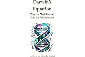 Darwin’s Equation: Why the Math Doesn’t Add Up for Evolution