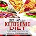Ketogenic Diet: Beginner's Diet Guide with Delicious Cooking Recipes to Lost Weight Fast by 