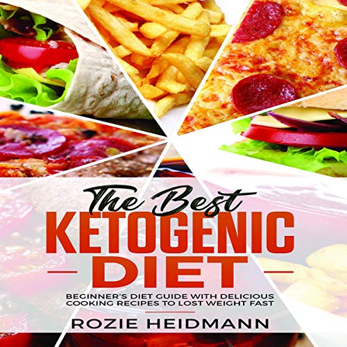 Ketogenic Diet: Beginner's Diet Guide with Delicious Cooking Recipes to Lost Weight Fast by Rozie Heidmann