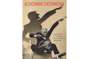 Aleksandr Zhitomirsky: Photomontage as a Weapon of World War II and the Cold War