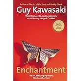Enchantment: The Art of Changing Hearts, Minds, and Actions