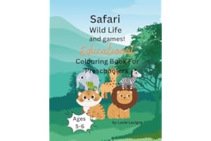 Educational Colouring Book For Preschoolers {Ages 5-6}: Safari Animals and games