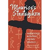 Maurice's Strategikon: Handbook of Byzantine Military Strategy (The Middle Ages Series)