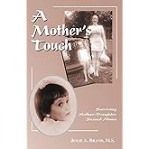 A Mother's Touch: Surviving Mother-Daughter Sexual Abuse