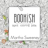 Bookish: Adult Coloring Book by Martha Sweeney