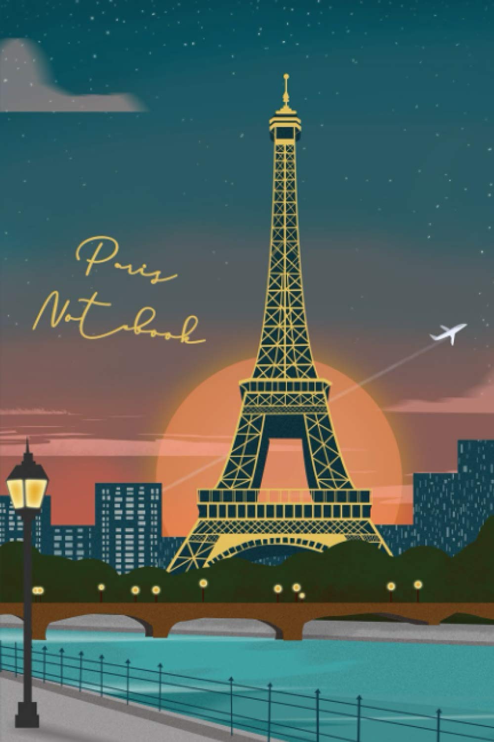 Paris Notebook: Travel Journal Notebook | Paris Notebook Eiffel Tower Journal | 6" x 9" 120 Lined Pages