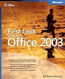 First Look Microsoft® Office 2003 by Katherine Murray