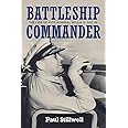 Battleship Commander: The Life of Vice Admiral Willis A. Lee Jr.