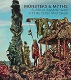 Monsters and Myths: Surrealism & War in the 1930s