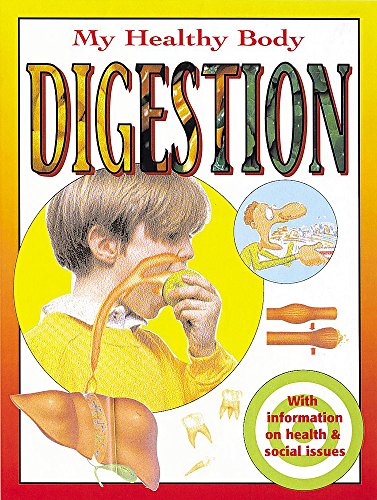Digestion (My Healthy Body) by Jen Green