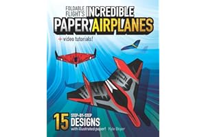 Foldable Flight's Incredible Paper Airplanes: International Edition