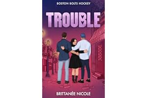 Trouble : an MMF, Small Town Romance (Boston Bolts Hockey Book 2)
