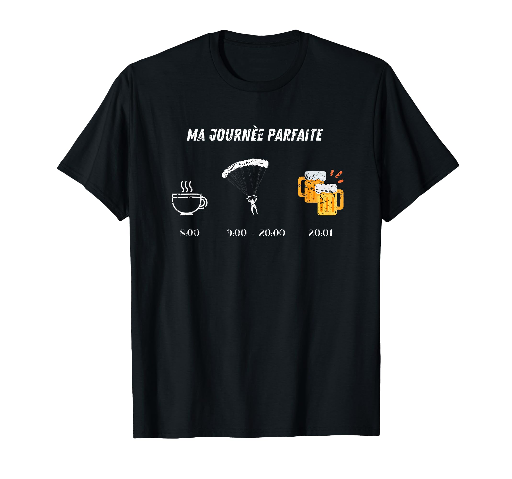 Ma journèe parfaite - parachutisme, parachutiste drôle T-Shirt