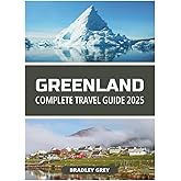 GREENLAND COMPLETE TRAVEL GUIDE 2025