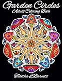 Garden Circles: Adult Mandala Coloring Book featuring flowers, insects, mushrooms and more.