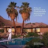 Palm Springs Modern Living by James Schnepf