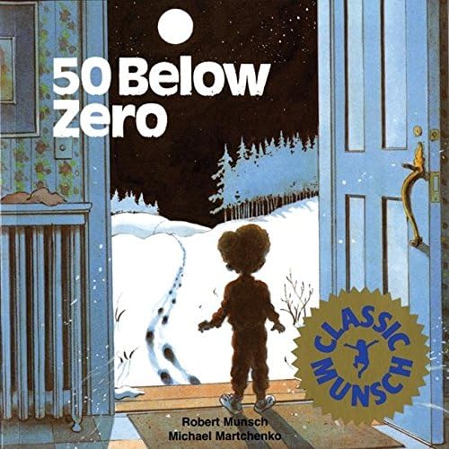 50 Below Zero (Munsch for Kids)