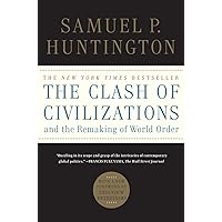 The Clash of Civilizations and the Remaking of World Order