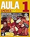 Aula America: Libro del alumno + ejercicios + MP3 descargable 1 (A1) (Spanish Edition) by