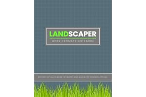 Landscaper Work Estimate Notebook: Handy Gift for Landscape Gardeners | Book for Quoting Future Jobs - Record a Detailed Estimate & Accurately Sketch Garden Designs.