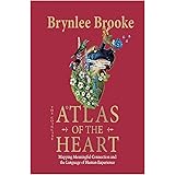 Atlas of the Heart: Mapping Meaningful Connection and the Language of Human Experience (The Concise)