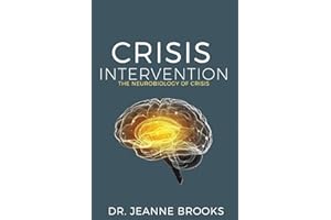 Crisis Intervention: The Neurobiology of Crisis