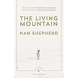 The Living Mountain: A Celebration of the Cairngorm Mountains of Scotland (Canons)