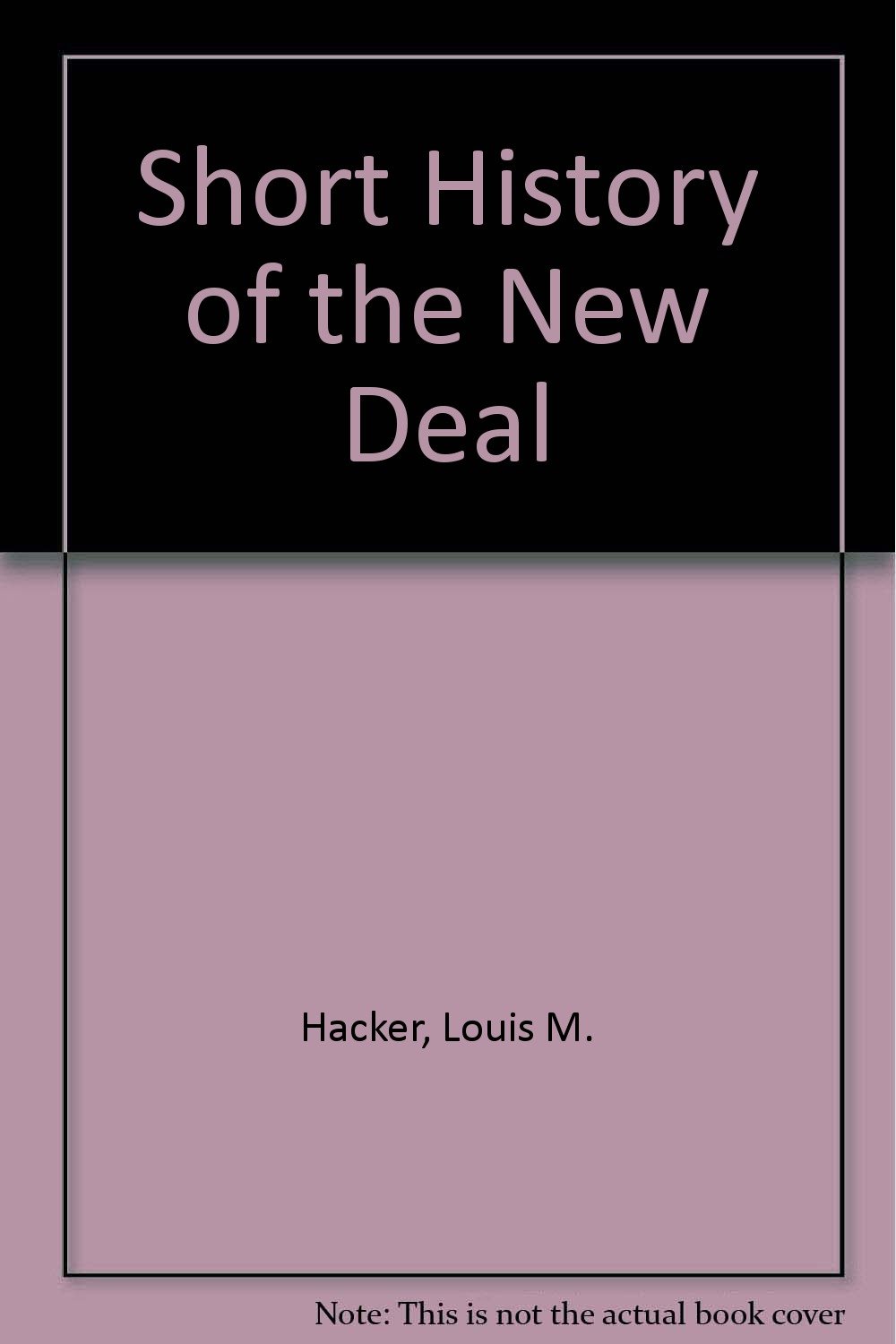 Short History Of The New Deal Amazon De Hacker Louis M Fremdsprachige Bucher