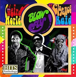 Blowfly - Hits Anthology: The Weird World Of Clarence Reid ...