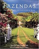 Fazendas: The Great Houses and Plantations of Brazil by