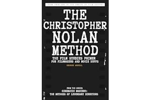 The Christopher Nolan Method: The Film Studies Primer for Filmmakers and Movie Buffs