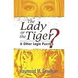 The Lady or the Tiger?: and Other Logic Puzzles (Dover Recreational Math)