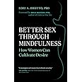 Better Sex Through Mindfulness: How Women Can Cultivate Desire