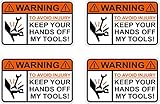 WARNING To Avoid Injury Keep Your Hands Off My Tools ! (4 pack) Jobsite, hard hat, cell phone, funny, humorous, vinyl decal label sticker