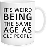 Waldeal It's Weird Being The Same Age As Old People Mug, Fun Unique Birthday Gift Ideas for 40th 50th 60th 70th