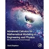 Advanced Calculus for Mathematical Modeling in Engineering and Physics: With Discrete and Numerical Analogies