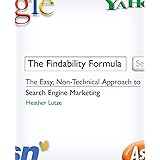 The Findability Formula: The Easy, Non-Technical Approach to Search Engine Marketing