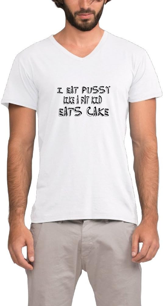 Men's Short V-neck Sleeve I Eat Pussy Like A Fat Kid Eats Cake.png Cotton T-Shirt SizeKey1 White